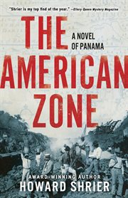 The American Zone : A Novel of Panama cover image cdn