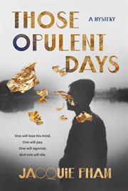 Those Opulent Days : A Mystery cover image cdn