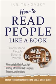 How to Read People Like a Book: Understand People Beyond Words : A Complete Guide to Accurately Reading Intentions, Body Language, Thoughts and Emotions. Positive Psychology Coaching cover image cdn