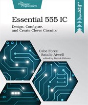 Essential 555 IC : Design, Configure, and Create Clever Circuits cover image cdn