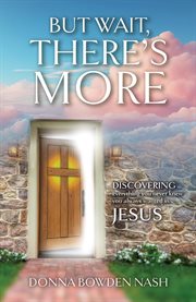 But Wait, There's More! : Discovering Everything You Never Knew You Always Wanted in Jesus cover image cdn