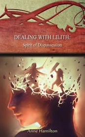 Dealing With Lilith: Spirit of Dispossession : Strategies for the Threshold #10 cover image cdn