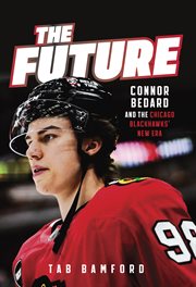 The Future : Connor Bedard and the Chicago Blackhawks' New Era cover image cdn