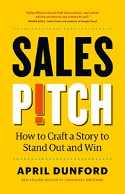 Sales Pitch: How to Craft a Story to Stand Out and Win cover image cdn