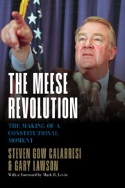The Meese Revolution : The Making of a Constitutional Moment cover image cdn