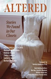 Altered : Stories We Found in Our Closets cover image cdn