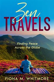 Zen Travels : Finding Peace Across the Globe cover image cdn