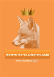 The Novel the Fox, King of the Jungle cover image cdn