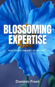 Blossoming Expertise: Mastering the Art of Botany cover image cdn