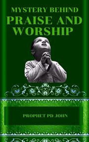 Mystery Behind Praise and Worship cover image cdn