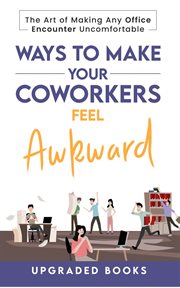 Ways to Make Your Coworkers Feel Awkward cover image cdn