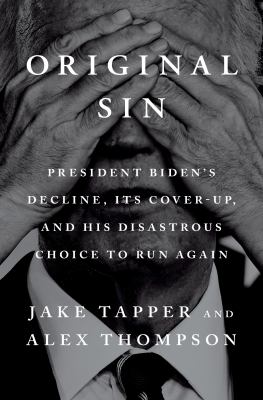 Original sin : President Biden's decline, its cover-up, and his disastrous choice to run again  cover image cdn