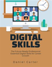 The Future-Ready Professional: Essential Digital Skills for Career Growth cover image cdn