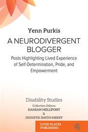 A Neurodivergent Blogger : Posts Highlighting Lived Experience of Self-determination, Pride, and Empowerment cover image cdn