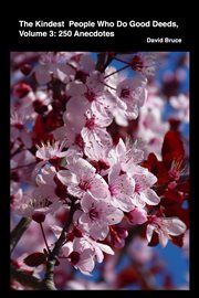 The Kindest People Who Do Good Deeds, Volume 3: 250 Anecdotes cover image cdn