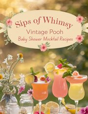 Sips of Whimsy: Vintage Pooh Baby Shower Mocktail Recipes cover image cdn