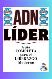Adn Líder: Guía Completa Para El Liderazgo Moderno cover image cdn