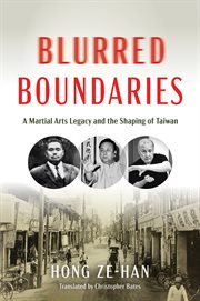 Blurred Boundaries : A Martial Arts Legacy and the Shaping of Taiwan cover image cdn