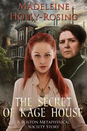 The Secret of Kage House - a Boston Metaphysical Society Story cover image cdn