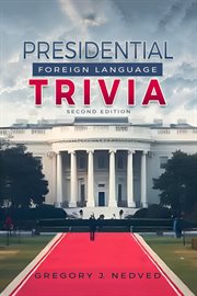 Presidential Foreign Language Trivia; 2nd Edition cover image cdn