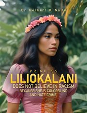 Princess Liliokalani Does Not Believe in Racism and Hate Crimes Because She Is Colorblind cover image cdn