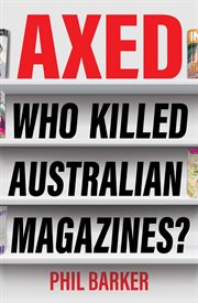 Axed : Who Killed Australian Magazines? cover image cdn