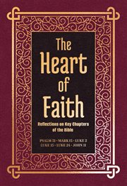 The Heart of Faith : Reflections on Key Chapters of the Bible cover image cdn