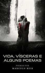 Vida, vísceras e alguns poemas cover image cdn