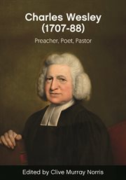 Charles Wesley (1707-88) : Preacher, Poet, Pastor cover image cdn