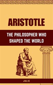 Aristotle: The Philosopher Who Shaped the World cover image cdn