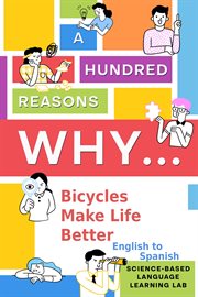 100 Reasons Why Bicycles Make Life Better : English to Spanish cover image cdn