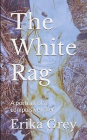 The White Rag: A Portrait of a Compulsive Killer cover image cdn