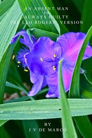 An Absent Man Is Always Guilty, the Leo Rogers' Version cover image cdn