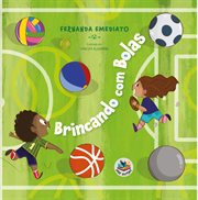 Brincando Com Bolas : Edição Acessível Com Descrição De Imagens cover image cdn