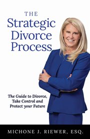 The Strategic Divorce Process : The Guide to Divorce, Take Control and Protect Your Future cover image cdn
