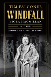 Windfall : Viola Macmillan and Her Notorious Mining Scandal cover image cdn