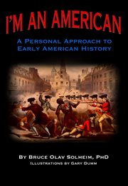 I'm an American : A Personal Approach to Early American History cover image cdn