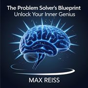 The Problem Solver's Blueprint: Unlock Your Inner Genius cover image cdn