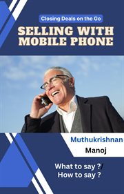 Closing Deals on the Go: Selling With Mobile Phone cover image cdn