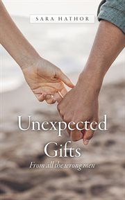 Unexpected Gifts : From All the Wrong Men cover image cdn