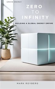 Zero to Infinity. Building a Global Energy Empir. Green Energy cover image cdn