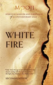 White Fire: Spiritual Wisdom and Pointings of a Contemporary Sage cover image cdn