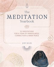 The Meditation Yearbook : 52 Meditations for a Year of Mindfulness, Connection and Inner Peace cover image cdn