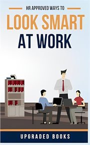 HR Approved Ways to Look Smart at Work cover image cdn
