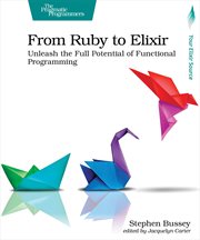 From Ruby to Elixir : Unleash the Full Potential of Functional Programming cover image cdn