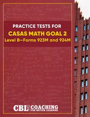 Practice Tests for Casas Math Goal 2 Level B, Forms 923M and 924M cover image cdn