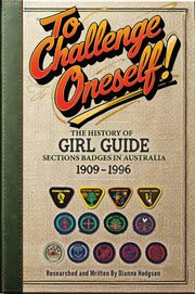 To Challenge Oneself! : The History of Girl Guide Section Badges in Australia cover image cdn