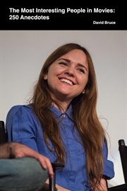 The Most Interesting People in Movies: 250 Anecdotes cover image cdn