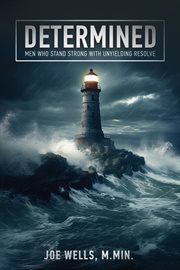 Determined : Men Who Stand Strong With Unyielding Resolve cover image cdn