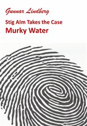 Murky Water : Stig Alm Takes the Case cover image cdn